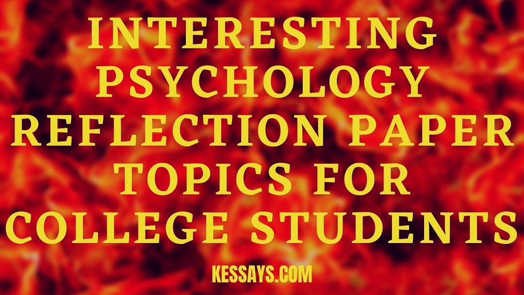 Psychology Reflection Paper Topics for College Students