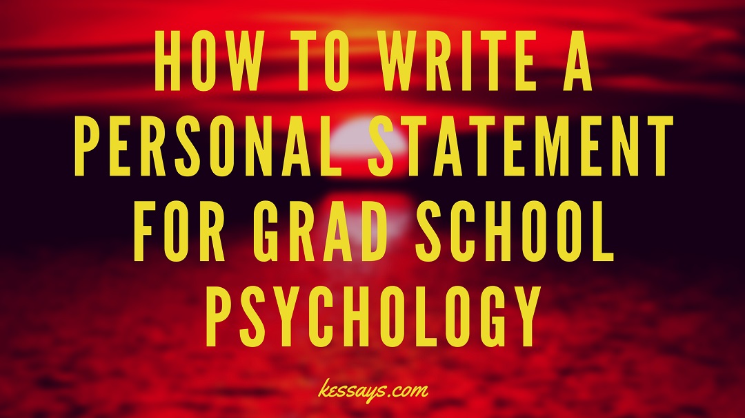 How to Write a Personal Statement for Grad School Psychology