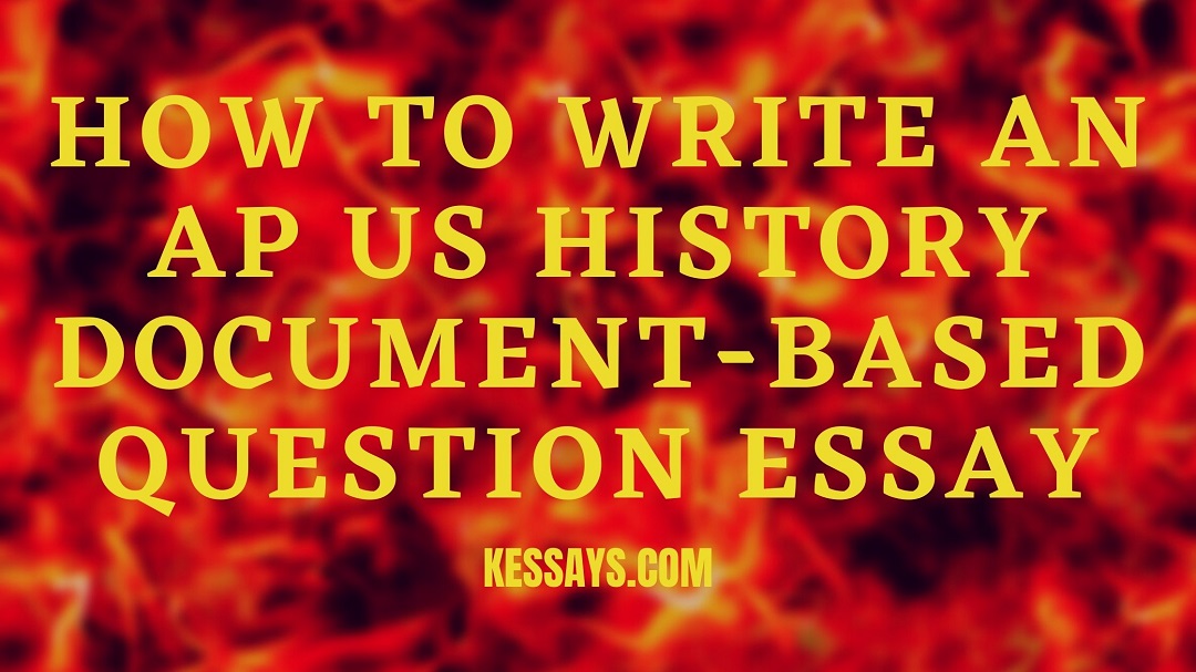 How to Write an AP US History Document-Based Question Essay