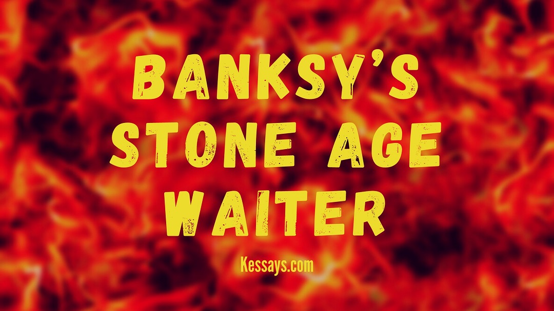 Banksy’s Stone Age Waiter