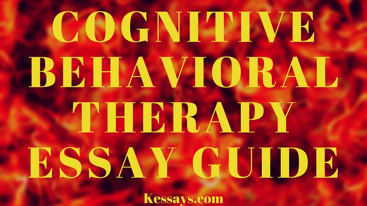 Cognitive Behavioral Therapy Essay Guide