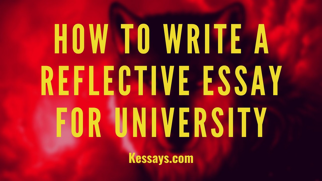 How to Write a Reflective Essay for University