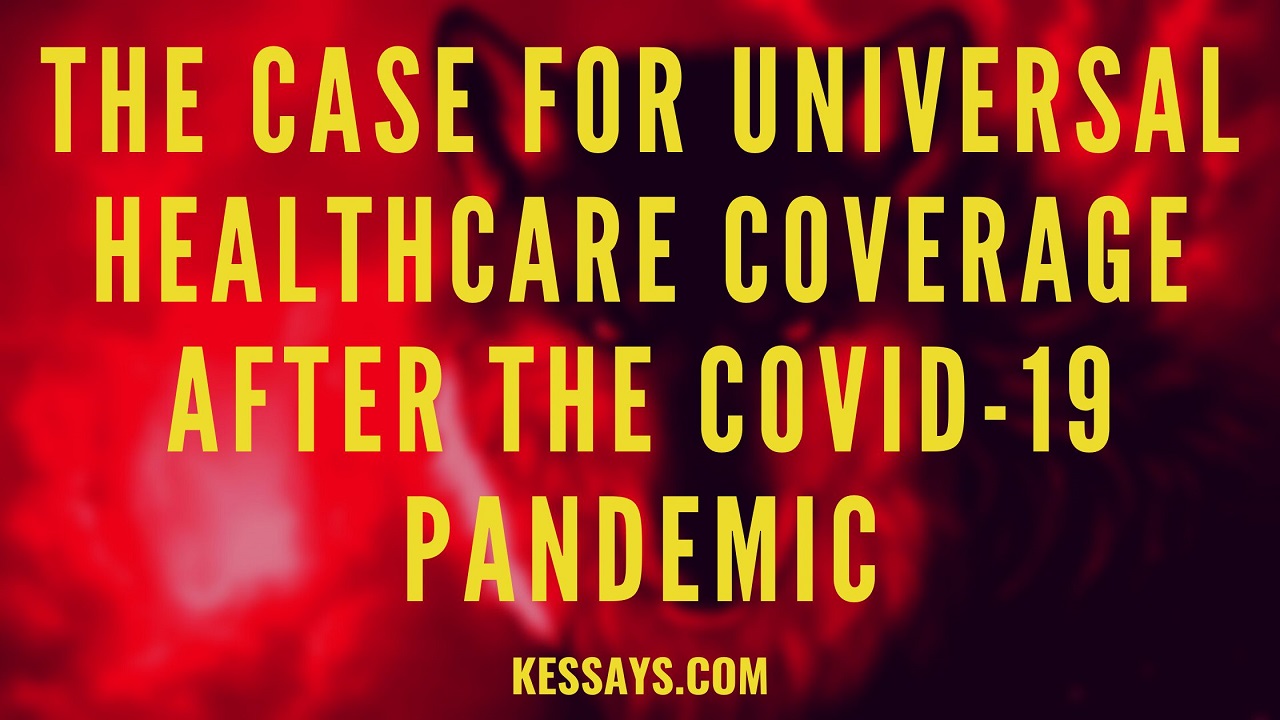 The Case for Universal Healthcare Coverage after the COVID-19 Pandemic